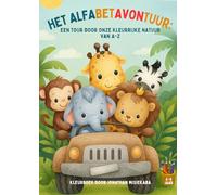 Het Alfabetavontuur: Een Tour Door Onze Kleurrijke Natuur: Ontdek en Kleur de Wonderen van de Natuur met het Alfabet Avontuur van A tot Z (The Alphabet Adventure)