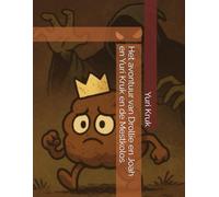 Het avontuur van Drollie en Joah en Yuri Kruk en de Mestkolos (Drollies Strontprenten. De anusavonturen van Drollie. De poepperkamenten. De Kakakronieken.)