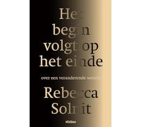 Het begin volgt op het einde: Over een veranderende wereld