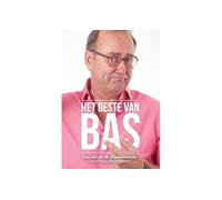 Het beste van Bas: Een selectie uit 18 jaar columns van John Bas voor BN DeStem