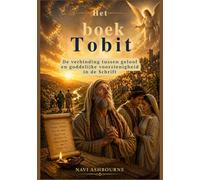 Het boek Tobit: De verbinding tussen geloof en goddelijke voorzienigheid in de Schrift