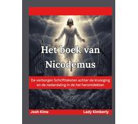 Het boek van Nicodemus: De verborgen Schriftteksten achter de kruisiging en de nederdaling in de hel herontdekken