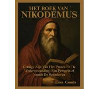HET BOEK VAN NIKODEMUS: Getuige Zijn Van Het Proces En De Wederopstanding, Een Perspectief Vanuit De Schaduwen