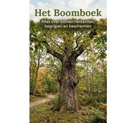 Het Boomboek: Alles over bomen herkennen, begrijpen en beschermen