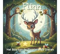 Het Bos van de Fluisterende Dieren |: Een Rustgevende Reis naar Dromenland (Flinn - Een Rustgevende Reis naar Dromenland | Verhaaltjes voor het ... dieren | Boekjes voor beginnende lezer)