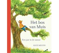 Het bos van Muis: een jaar in de natuur