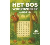 Het Bos woordzoeker: Ontdek het bos met 40 leuke en leerzame woordzoekers vol bomen, planten en dieren. Voor kinderen vanaf 10 jaar.