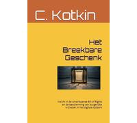Het Breekbare Geschenk: Inzicht in de Amerikaanse Bill of Rights en de bescherming van burgerlijke vrijheden in het digitale tijdperk