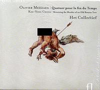 Het Collectief - Messiaen: Quatuor pour la fin du Temps; Kee-Yong Chong: Mourning the Murder of an Old Banyan Tree