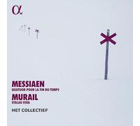 Het Collectief - Messiaen : Quatuor pour la Fin du Temps-Murail : Stalag Viiia