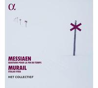 Het Collectief - Messiaen : Quatuor pour la Fin du Temps-Murail : Stalag Viiia