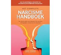 Het complete narcisme handboek: De ultieme gids voor iedereen die narcisme wil begrijpen, herkennen én doorzien