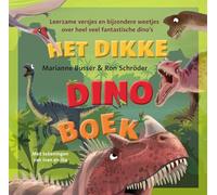 Het dikke dinoboek: leerzame versjes en bijzondere weetjes over fantastische dino's en andere dieren van heel lang geleden