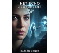 Het Echo van de Verre Ster: Een verloren kolonieschip. Een eeuwenoud mysterie. Het lot van de mensheid wacht.