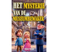 HET GEHEIM VAN DE MUSEUMWACHTER: Een reis vol mysterie en magie in een betoverd museum waar beelden en schilderijen tot leven komen en het museum veranderen in een levend doolhof | Jeugdboek voor 8-12