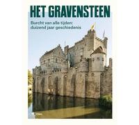 Het Gravensteen: een burcht van alle tijden: duizend jaar geschiedenis