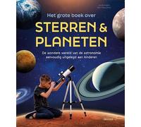 Het grote boek over sterren & planeten: De wondere wereld van de astronomie eenvoudig uitgelegd aan kinderen