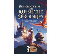 Het Grote Boek van Russische Sprookjes: Magische verhalen uit het land van sneeuw, bossen en oude legendes