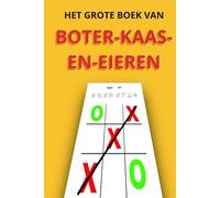 Het Grote Boter-Kaas-en-Eieren Boek: 320 Speelroosters • Uitdagingen voor 2 Spelers • Perfect voor Kinderen en Gezinnen