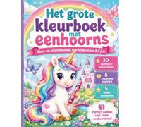 Het grote kleurboek met eenhoorns: Kleur- en activiteitenboek voor kinderen van 4 tot 8 jaar met 30 magische eenhoorn kleurplaten, 5 creatieve ... | Perfect cadeau voor kleine eenhoornfans