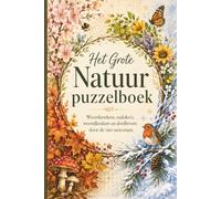 Het Grote Natuurpuzzelboek: Woordzoekers, sudoku's, woordkrakers en doolhoven door de vier seizoenen