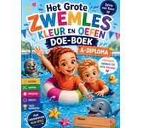 Het grote Zwemles kleur en oefen doe-boek: Voor het A-diploma