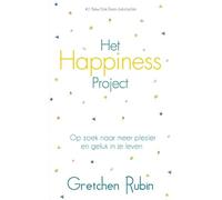 Het Happiness Project: Op zoek naar meer plezier en geluk in je leven
