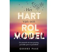Het hart van een rolmodel: Een pastorale reis naar genezing, geestelijke groei en gezond leiderschap.