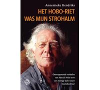 Het hoboriet was mijn strohalm: Ontwapenende verhalen van Han de Vries over een roerige halve eeuw muziekcultuur