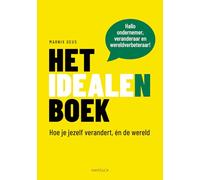 Het idealenboek: hoe je jezelf verandert, én de wereld