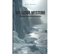 Het IJzige Mysterie: Verborgen Geheimen van Antarctica