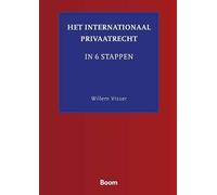 Het internationaal privaatrecht in 6 stappen / Private International Law: A Step-by-Step Approach