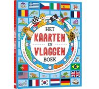 Het kaarten- en vlaggenboek: Ontdek waanzinnige weetjes, kaarten en vlaggen van over de hele wereld