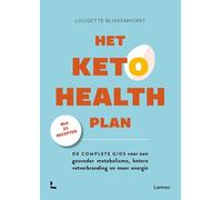 Het keto health plan: de complete gids voor een gezonder metabolisme, betere vetverbranding en meer energie
