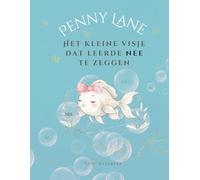 Het kleine visje dat leerde nee te zeggen: Een prentenboek over sociale vaardigheden, lief zijn en zelfzorg voor kinderen van 3-8 jaar (Tales of Penny Lane)