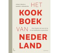Het kookboek van Nederland: onze keuken van 1500 tot nu in 100 kookboeken en gerechten