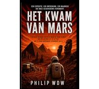 Het Kwam Van Mars: Een sci-fi thriller over ontdekking, oorsprong en de waarheid achter de mensheid.