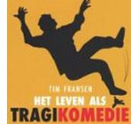 Het Leven Als Tragikomedie (audiolibro)