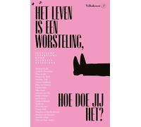 Het leven is een worsteling: Hoe doe jij het?