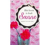 Het leven is leuk Sanne (Sanne, 12)