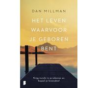 Het leven waarvoor je geboren bent: krijg inzicht in je talenten en bepaal je levensdoel