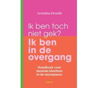 Het ligt niet aan jou, het is de overgang: Handboek voor mentale klachten in de menopauze