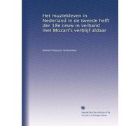 Het muziekleven in Nederland in de tweede helft der 18e ceuw in verband met Mozart's verblijf aldaar
