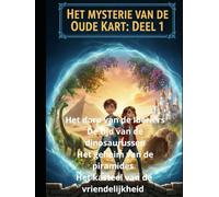 Het mysterie van de oude kaart: Deel 1 Het dorp van de Iberiërs De tijd van de dinosaurussen Het geheim van de piramides Het kasteel van de vriendelijkheid