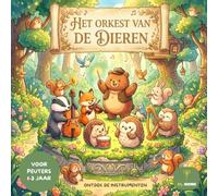 Het Orkest van de Dieren: Voor peuters 1-3 jaar: Prentenboek voor Peuters 1, 2, 3 Jaar - Leerzaam Voorleesboek over Muziekinstrumenten en Dieren - ... voor Baby en Kleuter - Dieren Geluiden Boek