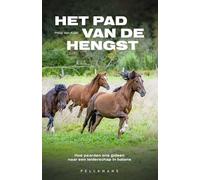 Het pad van de hengst: Hoe paarden ons gidsen naar een leiderschap in balans