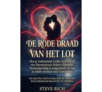 Het Rode Draad van het Lot: Hoe je Authentieke Liefde Aantrekt en een Harmonieueze Relatie Opbouwt. Vermenigvuldig je magnetisme en laat je relatie stromen met Transurfing (Transurfing in praktijk)