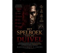 HET SPELBOEK VAN DE DUIVEL: Duistere Psychologie, Manipulatie Tactieken, Gedachtenbeheersing en de Verborgen Krachten die Menselijk Gedrag Vormgeven