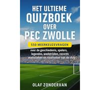 Het Ultieme PEC Zwolle Quizboek : 550 meerkeuzevragen over de geschiedenis, spelers, legendes, wedstrijden, records, statistieken en rivaliteiten van ... - met antwoorden na elke 50 vragen inbegrepen