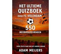 Het Ultieme Quizboek over FC Volendam: 550 meerkeuzevragen over de geschiedenis, spelers, legendes, wedstrijden, records, statistieken en rivaliteiten ... - antwoorden na elke 50 vragen inbegrepen